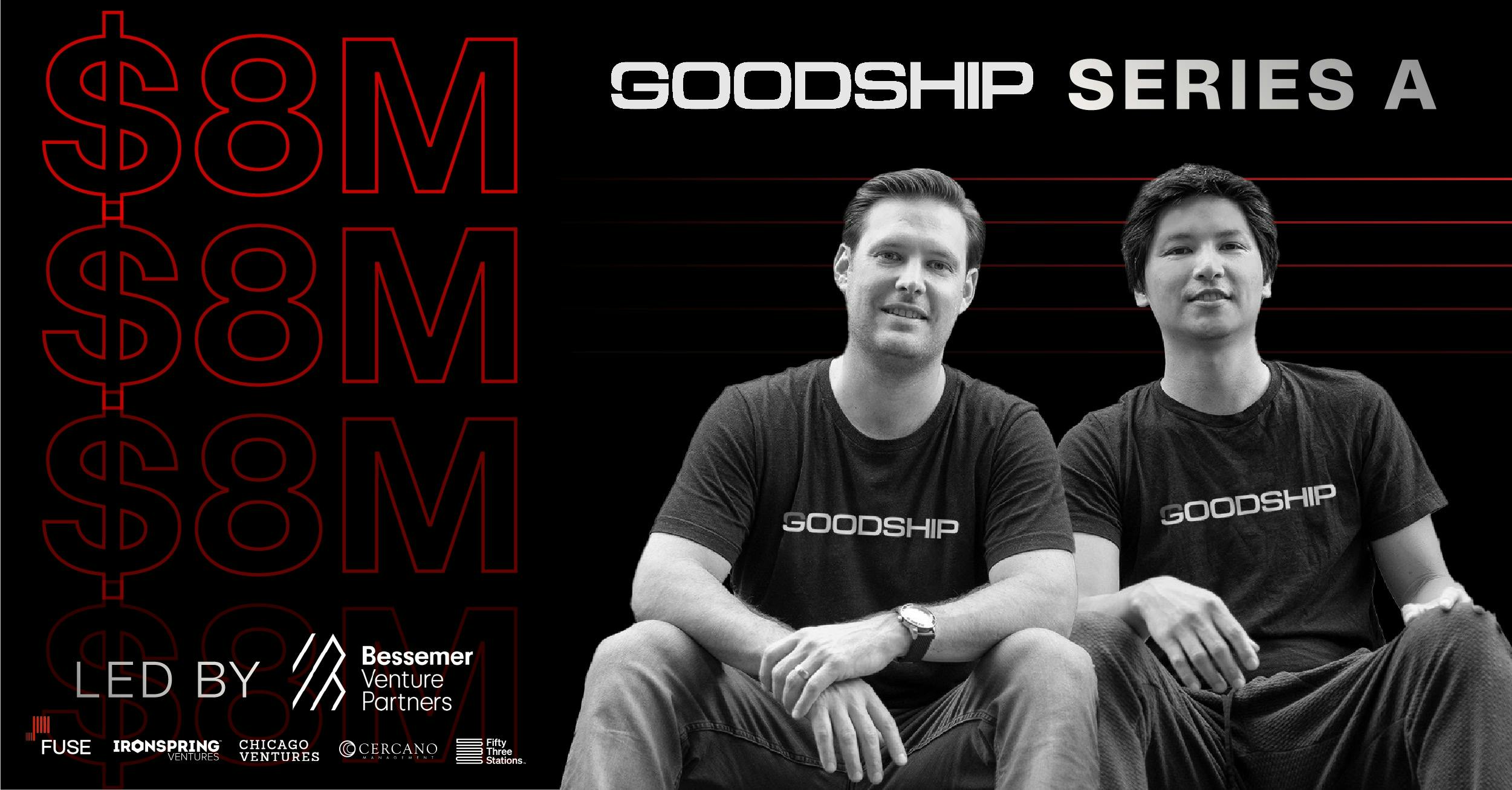 Goodship Series A Announcement 
